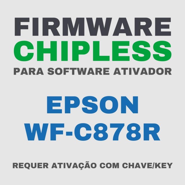 Epson WF-C878R | Software Firmware ChipLess para Ativação com Chave/Key