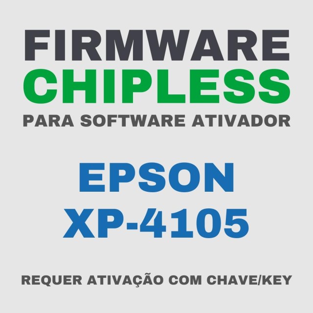 Epson XP-4105 | Software Firmware ChipLess para Ativação com Chave/Key