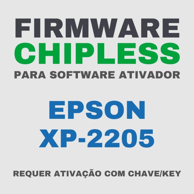 Epson XP-2205 | Software Firmware ChipLess para Ativação com Chave/Key