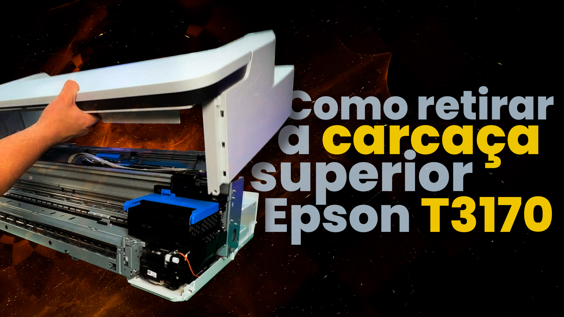 Tutorial como Desmontar e Retirar a Carcaça de cima e frontal da Epson T3170
