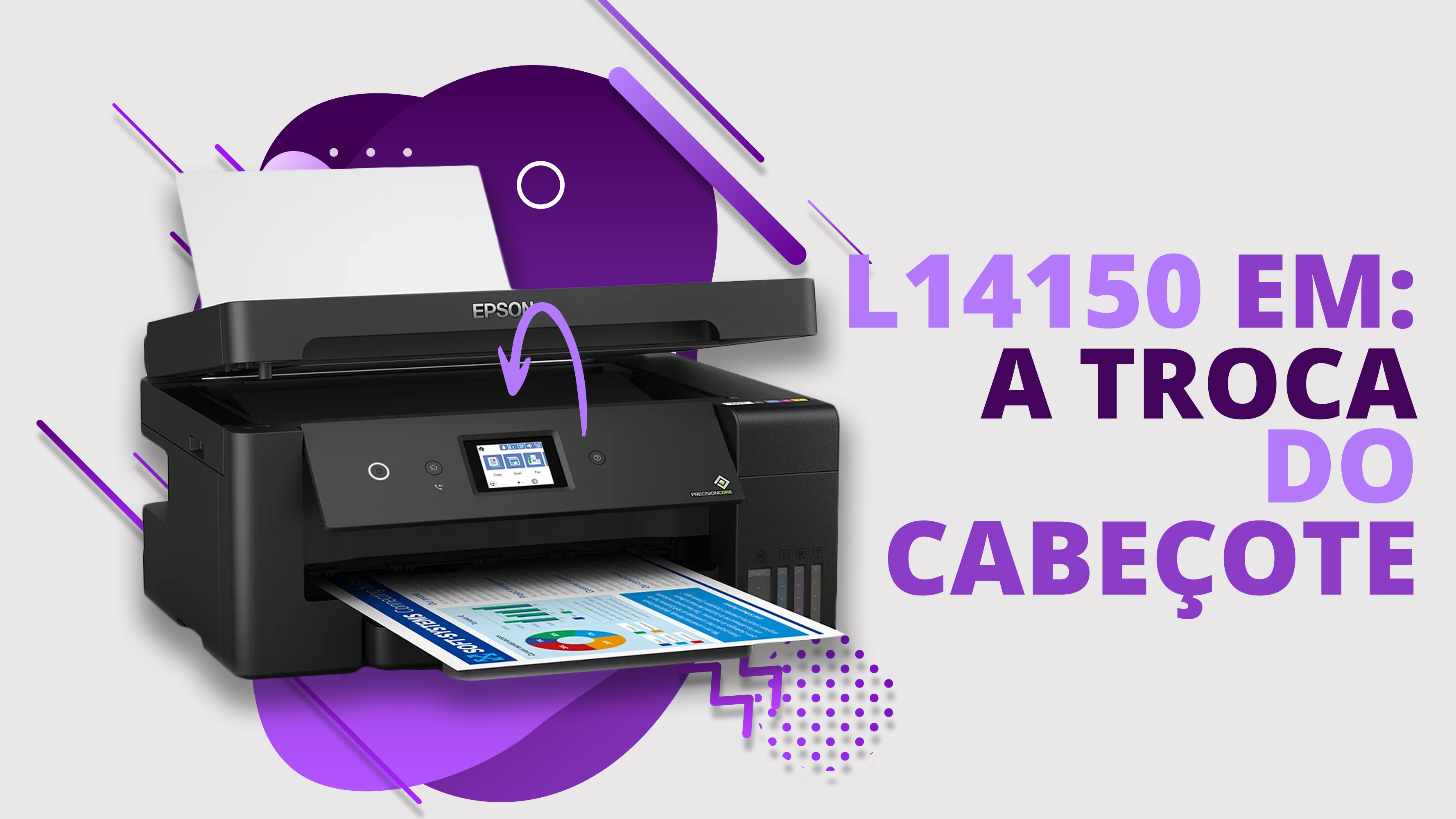 Tutorial - Troca do Cabeçote Epson L14150