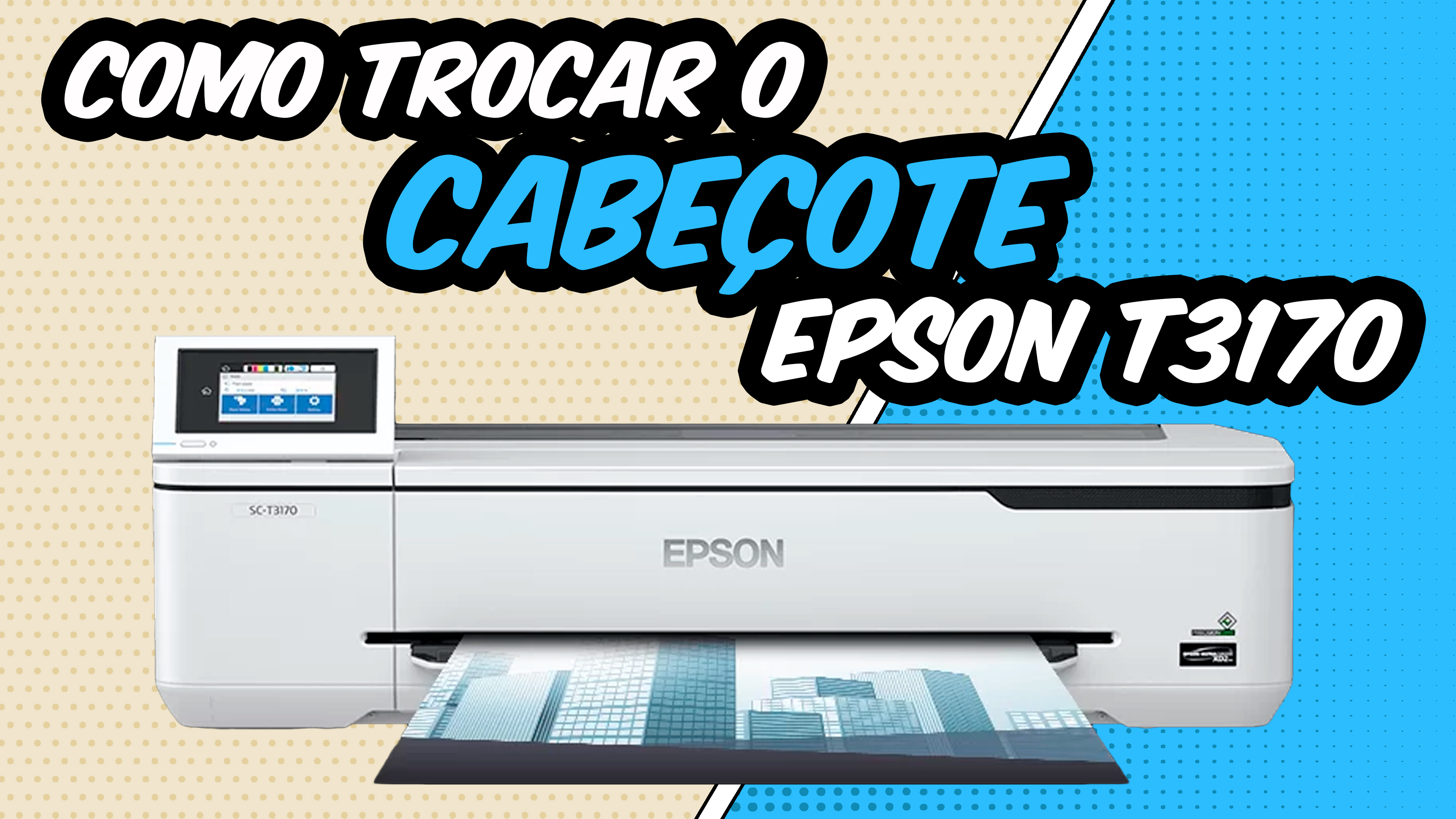 Como fazer a troca do cabeçote de impressão da Epson T3170