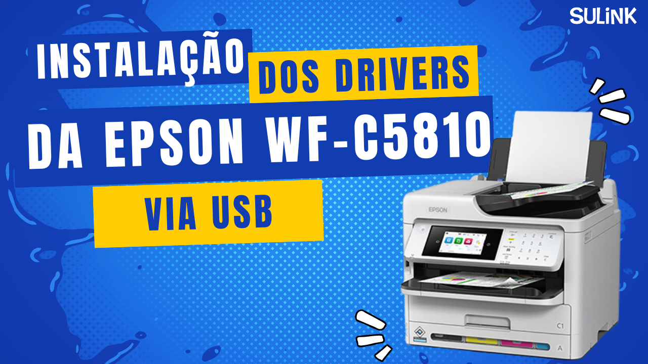 Tutorial - Como instalar os drivers da Impressora Epson WF-C5810