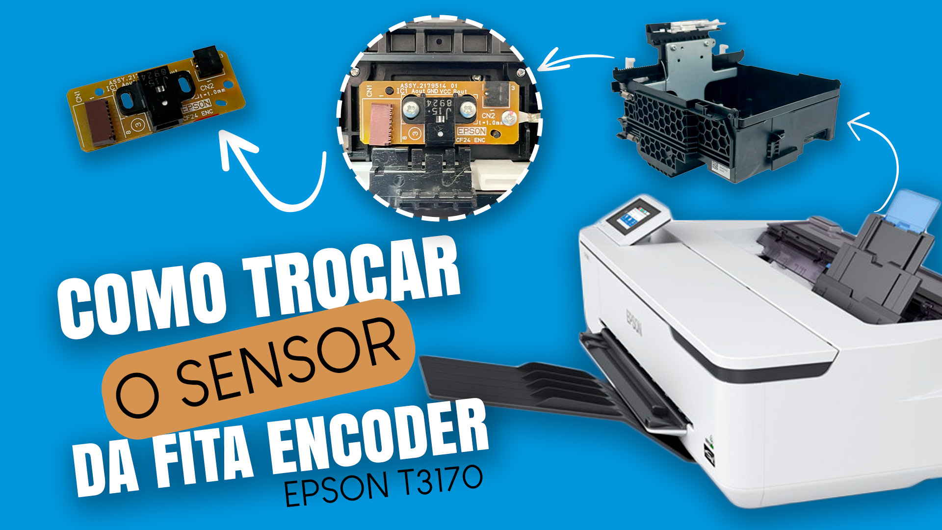 Tutorial - Como Fazer a Troca do Sensor da Fita Encoder da Epson T3170