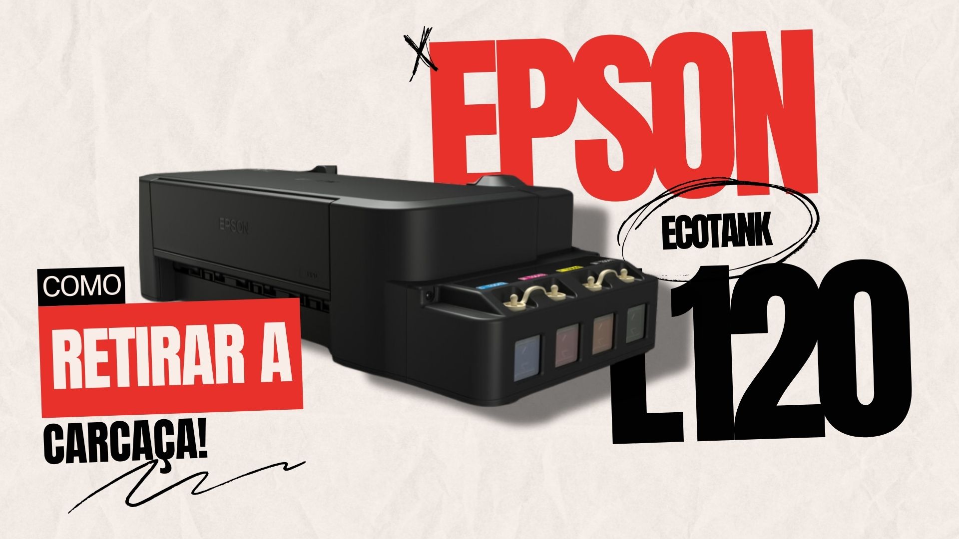 Tutorial - Como Retirar e Colocar a Carcaça da Impressora Epson L120 e L121