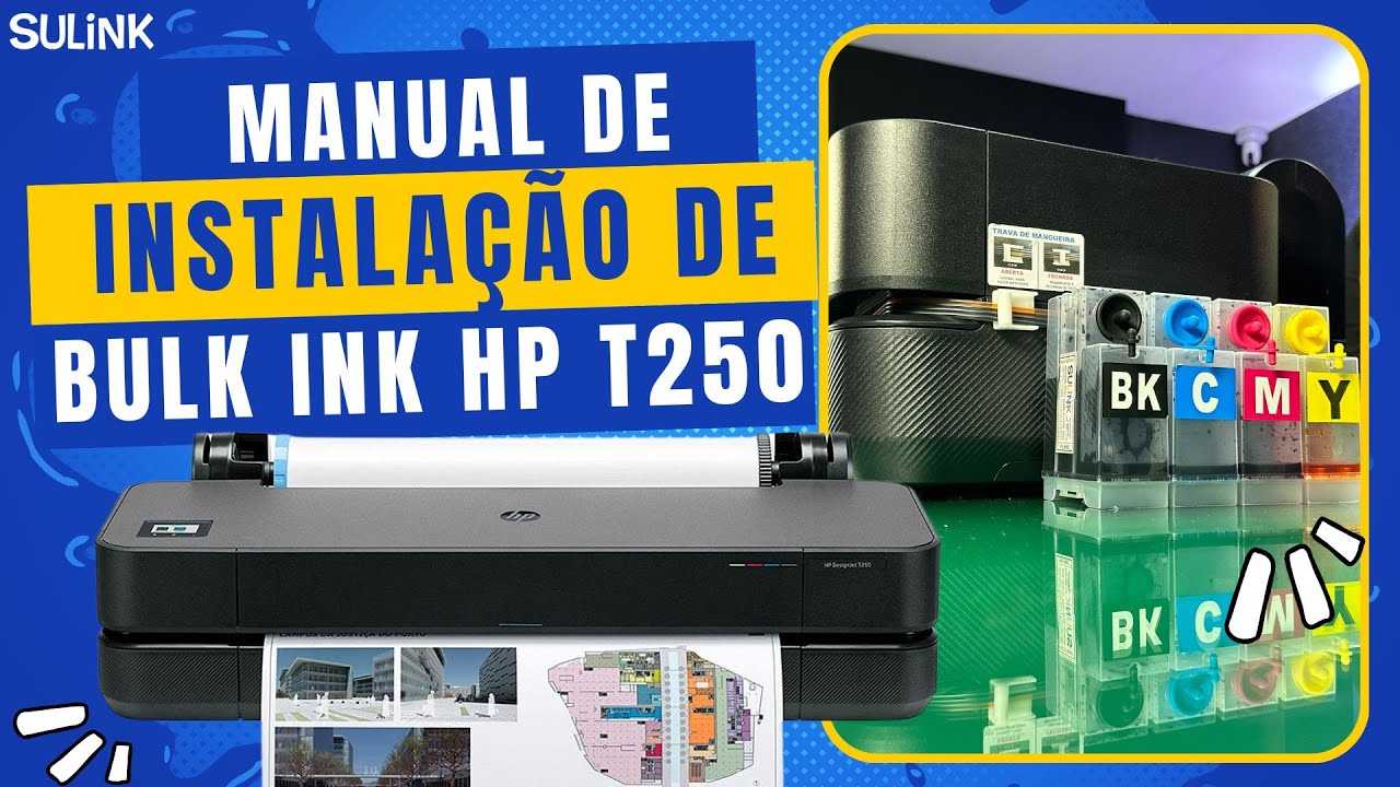 Manual Instalação Bulk Ink Impressora Plotter HP T250 A1 24" Desbloqueada ChipLess