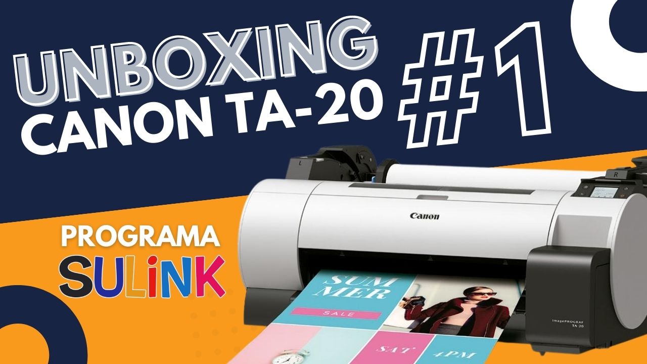 Programa Sulink #1 - Unboxing Plotter Canon TA-20