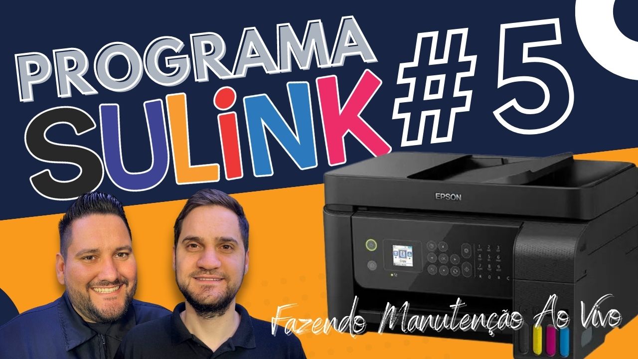 Programa Sulink #5 - Fazendo Manutenção ao Vivo - Epson L5190