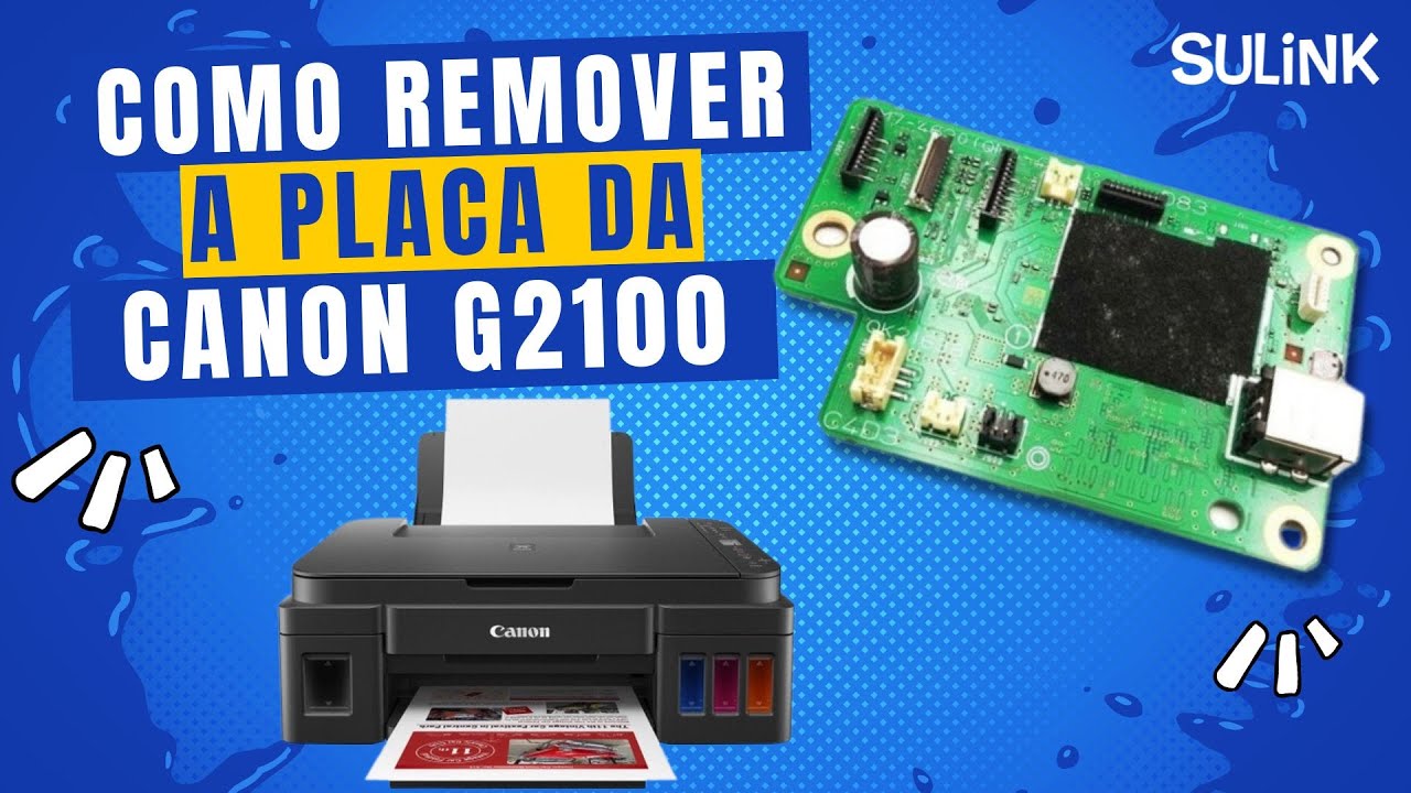 Como remover e colocar novamente a PLACA LÓGICA na Impressora Canon G2100